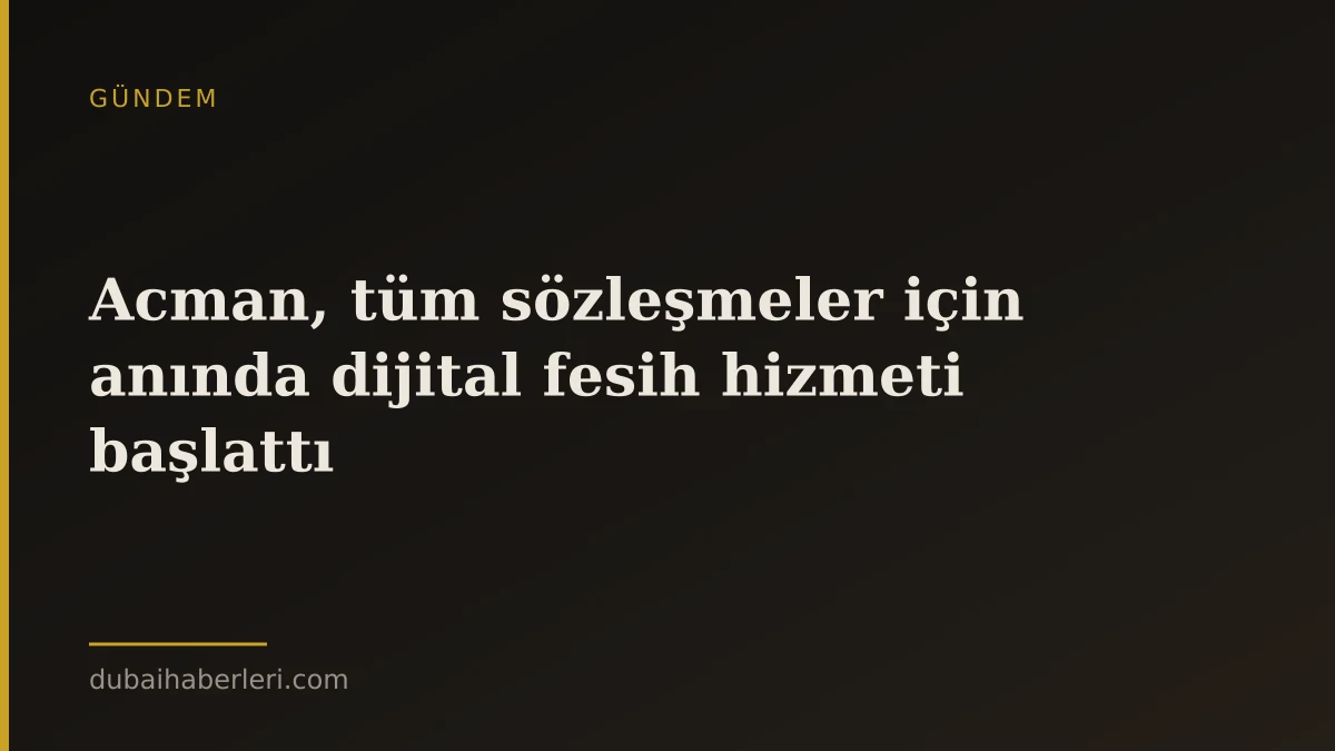 Acman, tüm sözleşmeler için anında dijital fesih hizmeti başlattı
