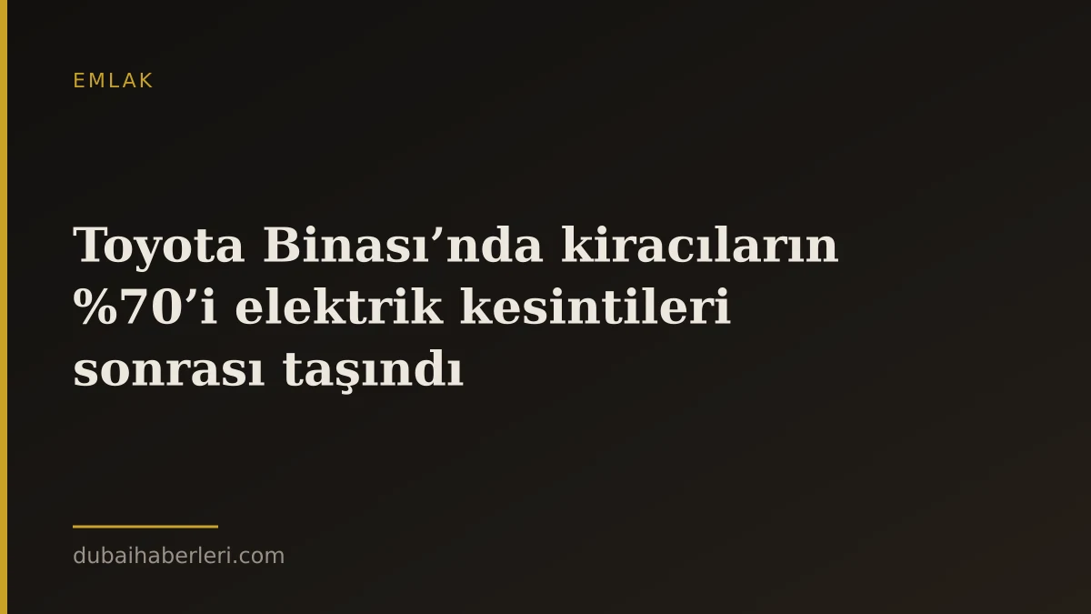 Toyota Binası’nda kiracıların %70’i elektrik kesintileri sonrası taşındı